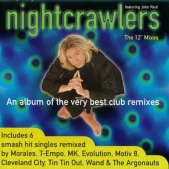 NIGHTCRAWLERS - THE 12'' MIXES (AN  ALBUM OF THE VERY BEST CLUB REMIXES)