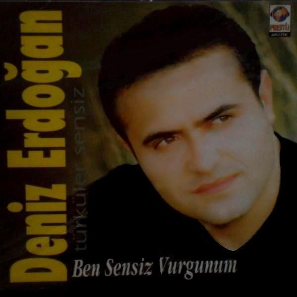 DENİZ ERDOĞAN - BEN SENSİZ VURGUNUM & TÜRKÜLER SENSİZ