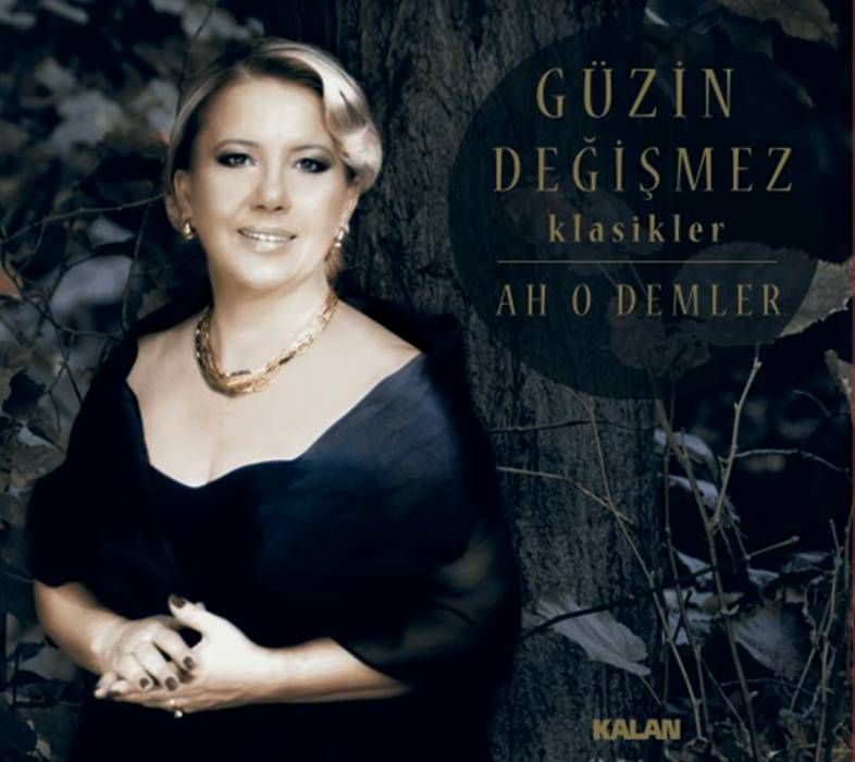 GÜZiN DEĞiŞMEZ - KLASiKLER / AH O DEMLER
