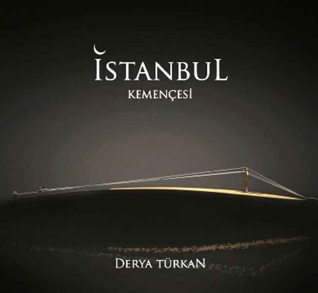 DERYA TÜRKAN - iSTANBUL KEMENÇESi