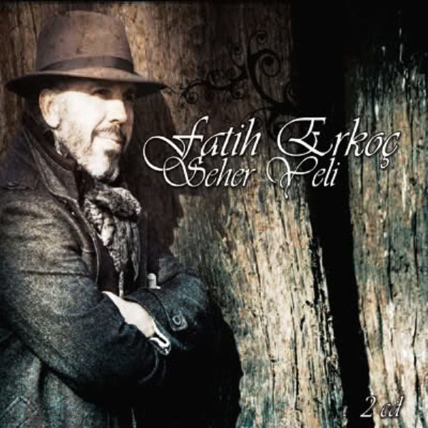 FATİH ERKOÇ - SEHER YELİ
