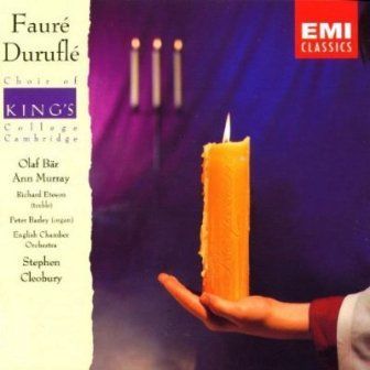 FAURE & DURUFLE - REQUIEMS CHOIR OF KING'S COLLEGE CAMBRIDGE CLEOBURY