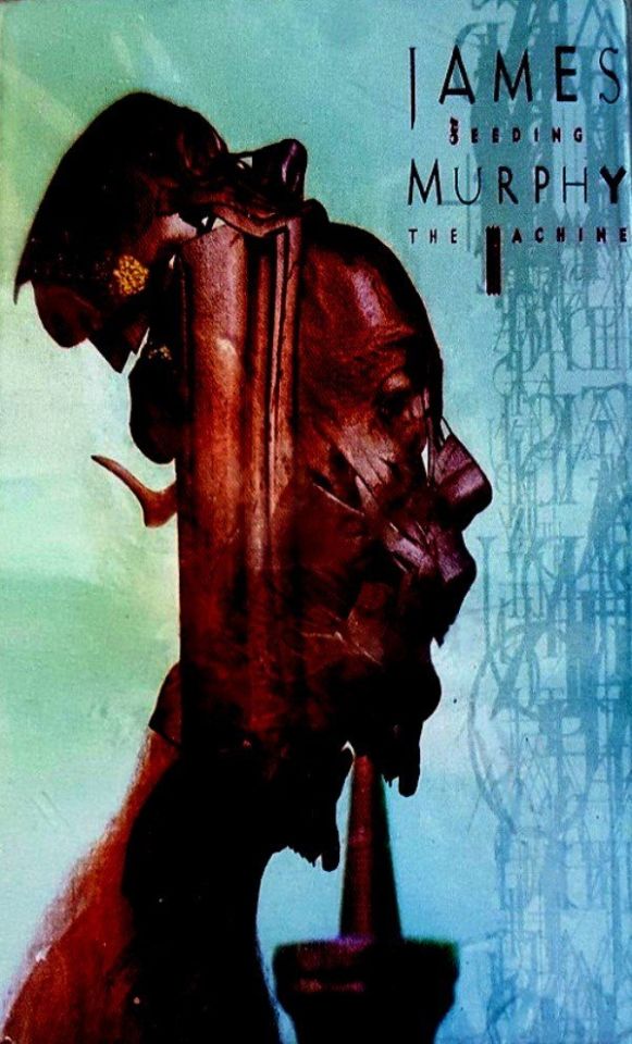 JAMES MURPHY - FEEDING THE MACHINE (MC)