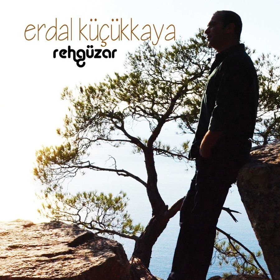 ERKAL KÜÇÜKKAYA - REHGÜZAR