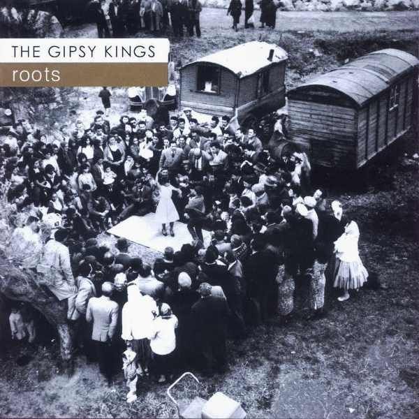 GIPSY KINGS - ROOTS