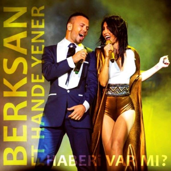 BERKSAN Feat. HANDE YENER - HABERİ VAR MI?