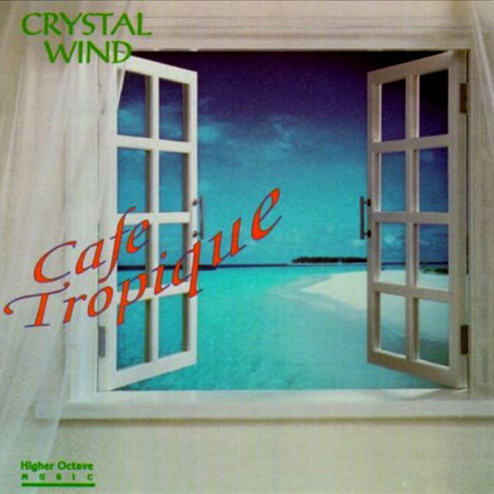CRYSTAL WIND - CAFE TROPIQUE (1992)