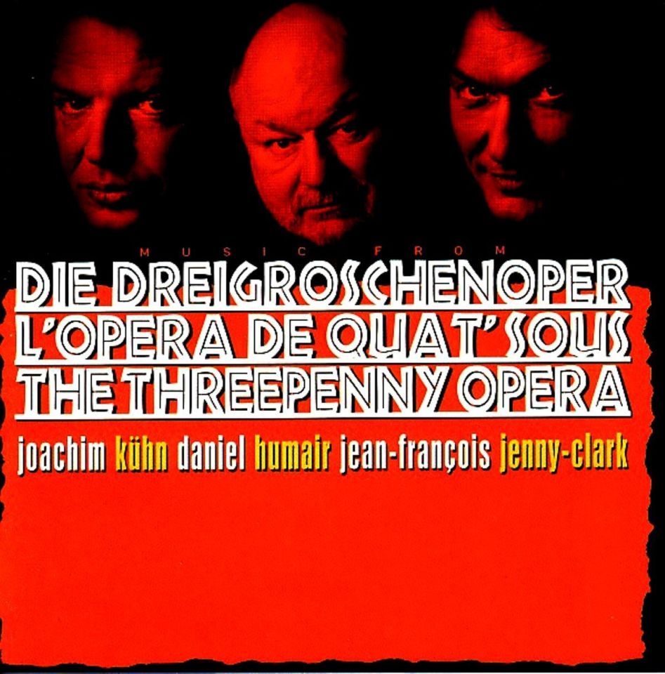 THE THREEPENNY OPERA - DIE DREIGROSCHENOPER, L'OPERA DE QUAT'SOLIS, THE THREEPENNY OPERA KUHN, HUMAIR, FRANÇOIS, CLARK