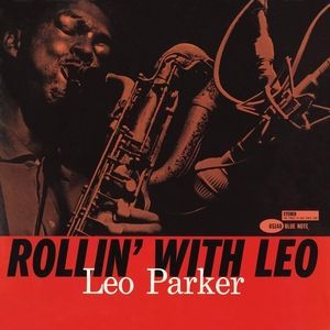 LEO PARKER - ROLLIN' WITH LEO - RVG EDI