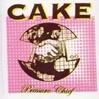 CAKE - PRESSURE CHIEF