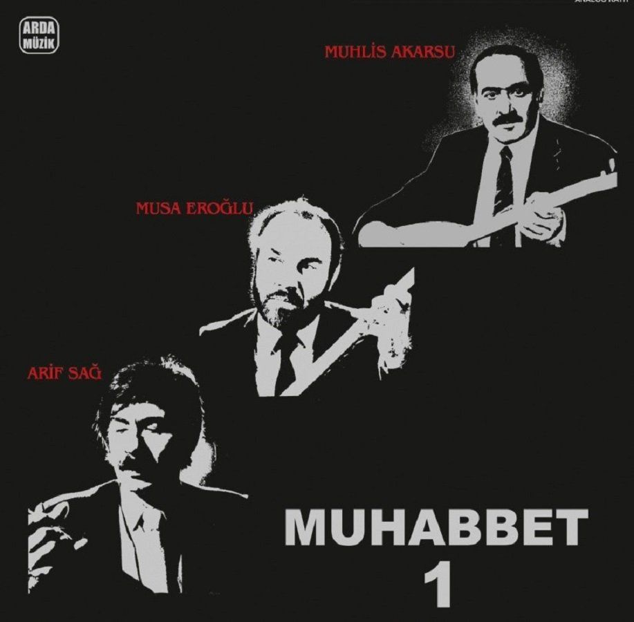 ARİF SAĞ, MUSA EROĞLU, MUHLİS AKARSU - MUHABBET 1 (LP)