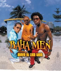 BAHA MEN - MOVE IT LIKE THIS