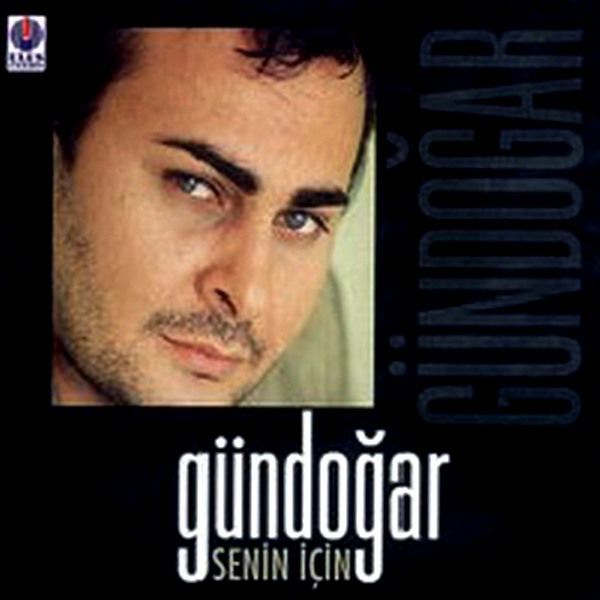 GÜNDOĞAR - SENİN İÇİN