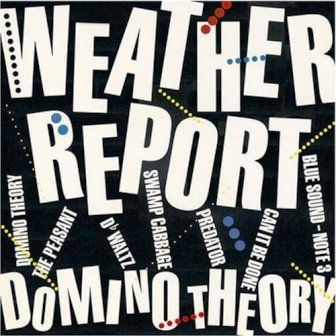WEATHER REPORT - DOMINO THEORY