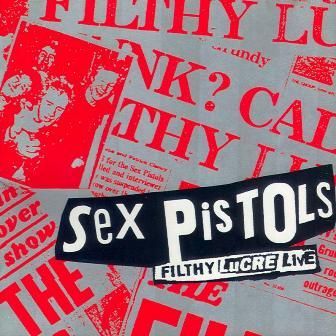 SEX PISTOLS - FILTHY LUCRE LIVE