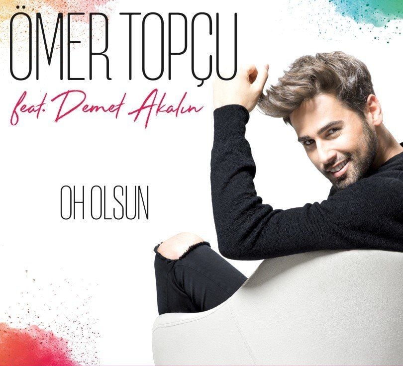ÖMER TOPÇU feat.DEMET AKALIN - OH OLSUN