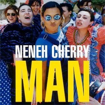 NENEH CHERRY - MAN