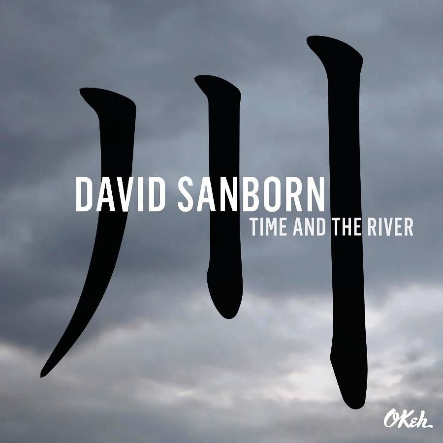 DAVID SANBORN - TIME AND THE RIVER