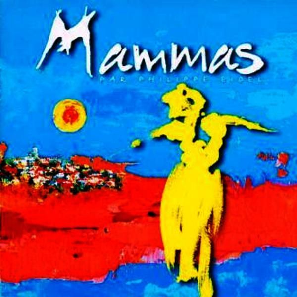 MAMMAS - PAR PHILIPPE EIDEL