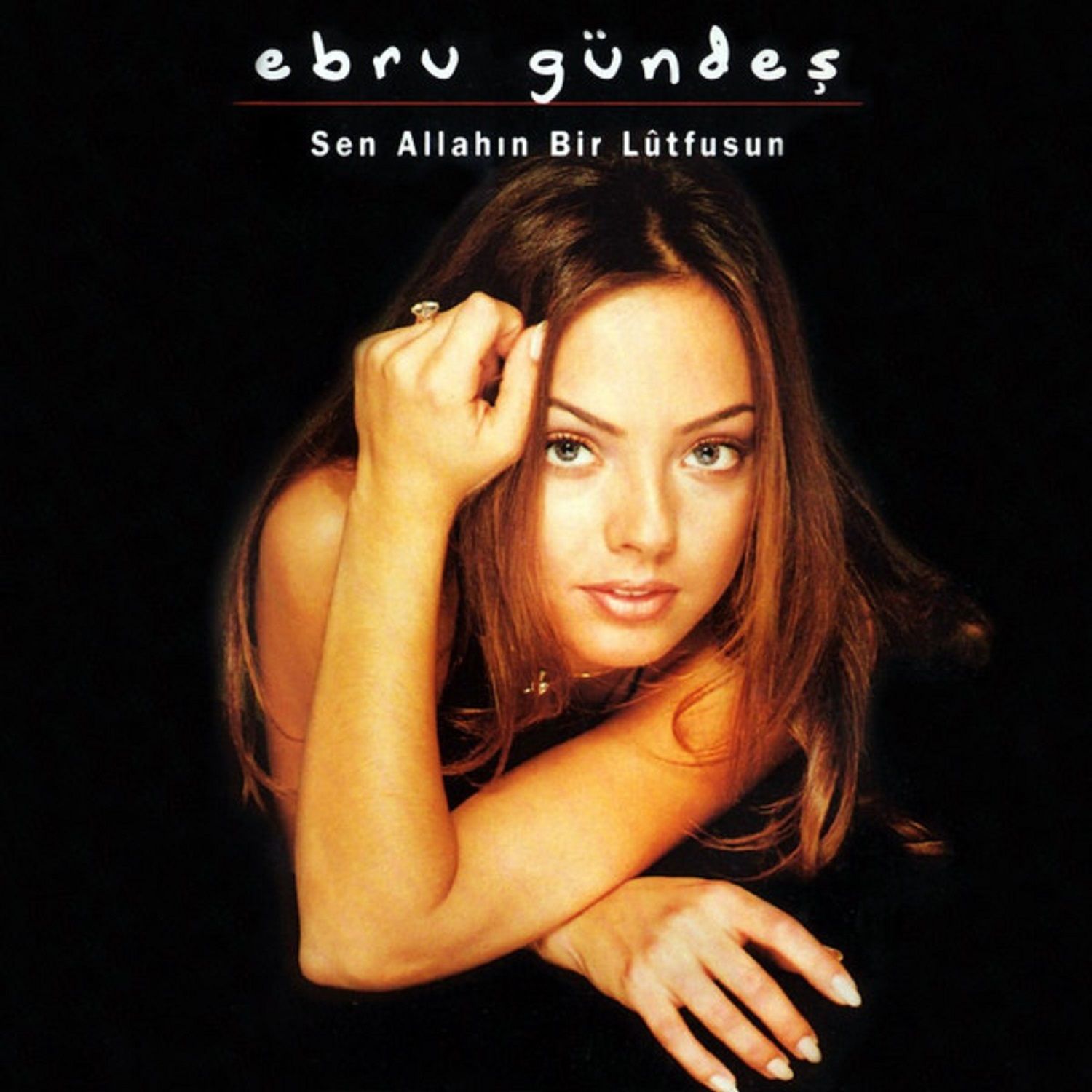 EBRU GÜNDEŞ - SEN ALLAHIN BİR LUTFUSUN (CD) (1998)