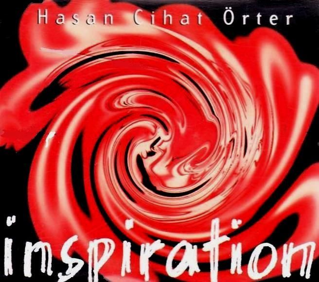 HASAN CİHAT ÖRTER - INSPIRATION