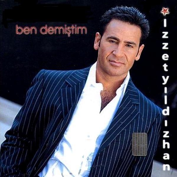 İZZET YILDIZHAN - BEN DEMİŞTİM