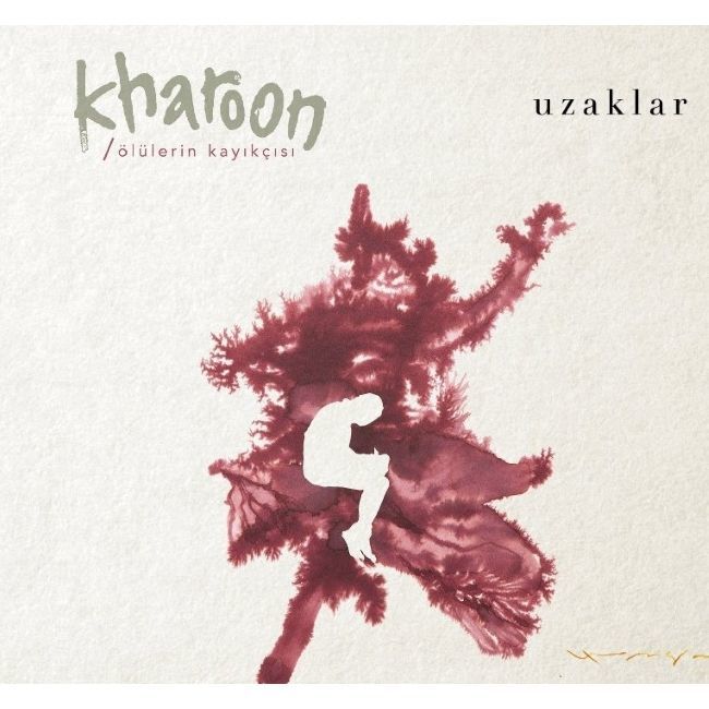 KHAROON / ÖLÜLERİN KAYIKÇISI - UZAKLAR