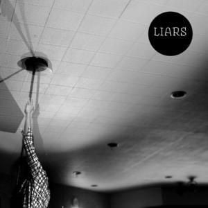 LIARS - LIARS