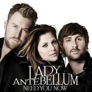LADY ANTEBELLUM - NEED YOU NOW