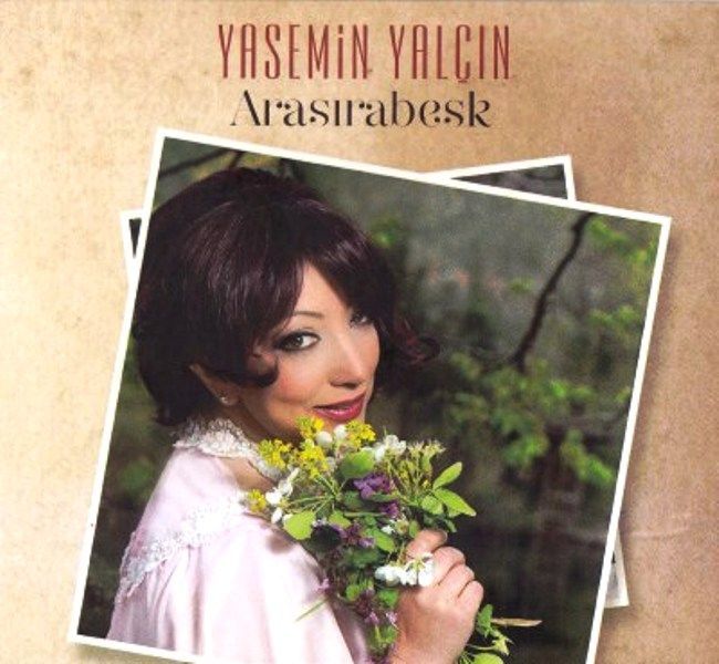 YASEMİN YALÇIN - ARASIRABESK