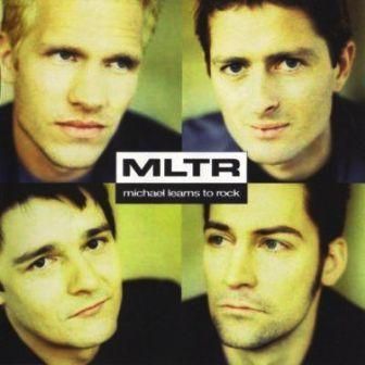 MICHAEL LEARNS TO ROCK - MLTR MICHAEL LEARNS TO ROCK