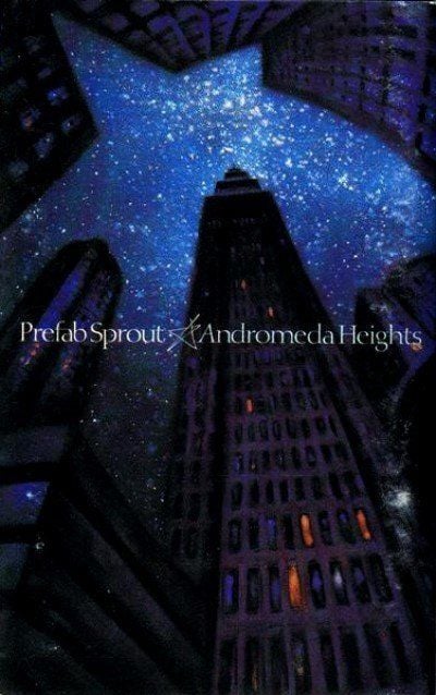 PREFAB SPROUT - ANDROMEDA HEIGHTS (MC)