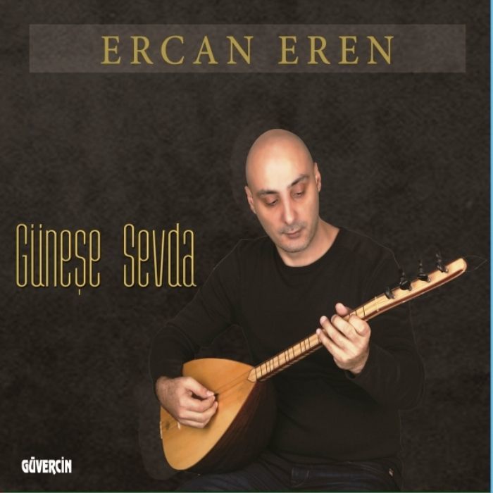 ERCAN EREN - GÜNEŞE SEVDA