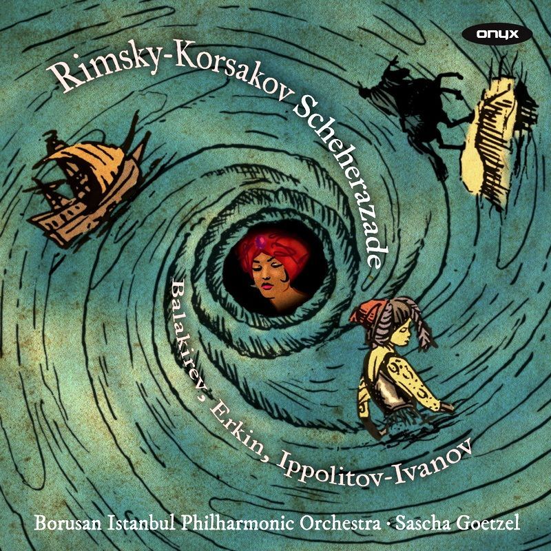 BORUSAN PHILHARMONIC ORCHESTRA  & SASCHA GOETZEL - RIMSKY KORSAKOV SCHEHERAZADE