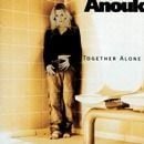 ANOUK - TOGETHER ALONE