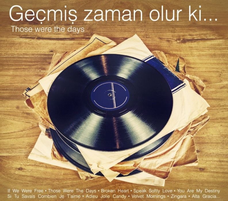 GEÇMİŞ ZAMAN OLUR Kİ... - THOSE WERE THE DAYS