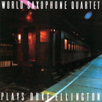 WORLD SAXOPHONE QUARTET - WORLD SAXOPHONE QUARTET PLAYS DUKE ELLINGTON