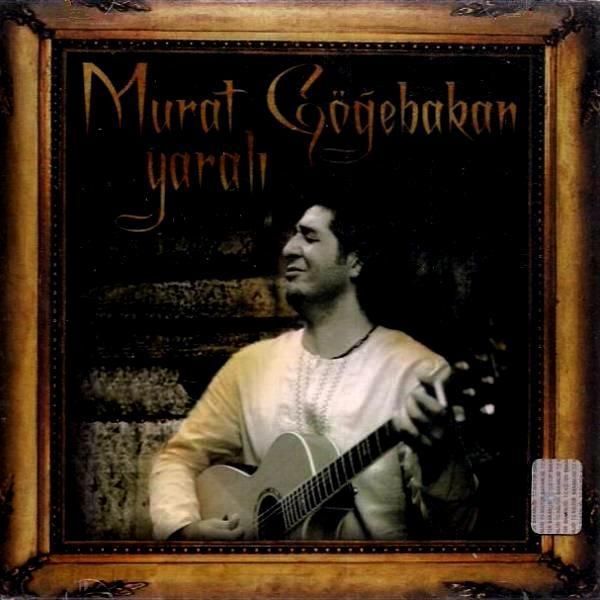 MURAT GÖĞEBAKAN - YARALI
