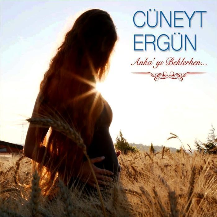 CÜNEYT ERGÜN - ANKA'YI BEKLERKEN