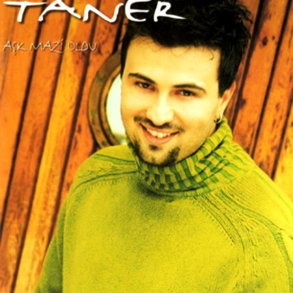 TANER - AŞK MAZİ OLDU