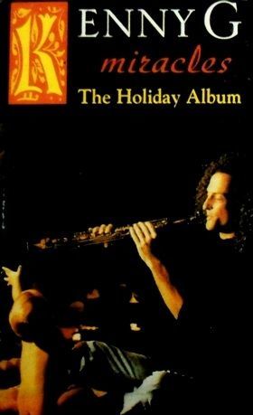 KENNY G - MIRACLES THE HOLIDAY ALBUM