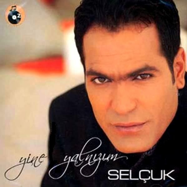 SELÇUK - YİNE YALNIZIM