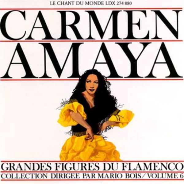 CARMEN AMAYA - GRANDES FIGURES DU FLAMENCO