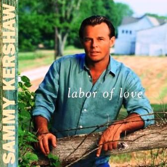 SAMMY KERSHAW - LABOR OF LOVE