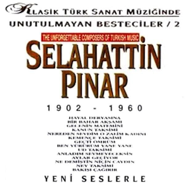 VARIOUS-KARIŞIK - SELAHATTİN PINAR-TÜRK SANAT MÜZİĞİNDE UNUTULMAYAN BESTECİLER 2