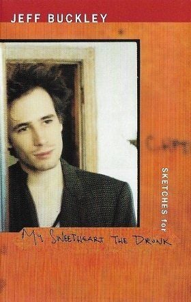 JEFF BUCKLEY - SKETCHES FOR MY SWEETHEART THE DRUNK (2 MC)