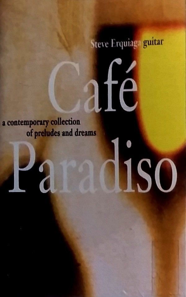 STEVE ERQUIAGA - CAFE PARADISO (MC)