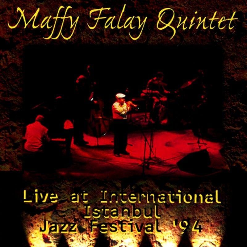 MAFFY FALAY QUINTET - LIVE AT INTERNATIONAL ISTANBUL JAZZ FESTIVAL '94