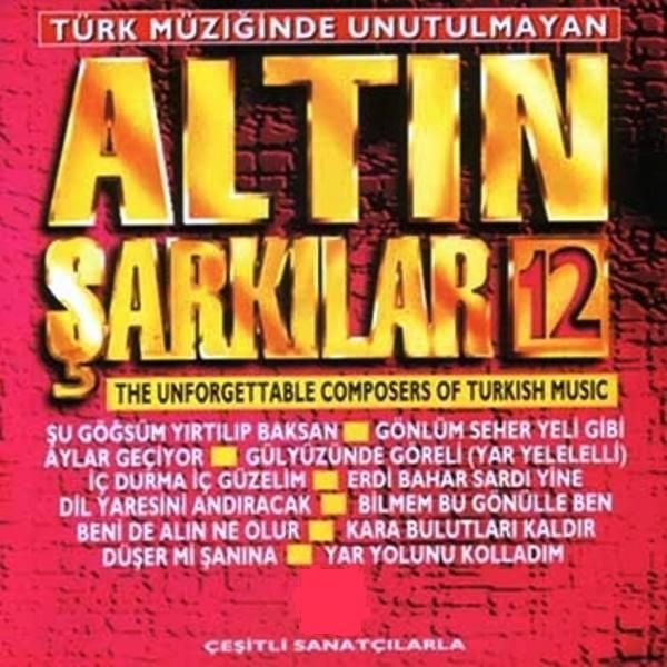 ALTIN ŞARKILAR 12 - ÇEŞİTLİ SANATÇILAR (CD) (1995)