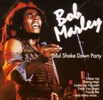 BOB MARLEY - SOUL SHAKE DOWN PARTY